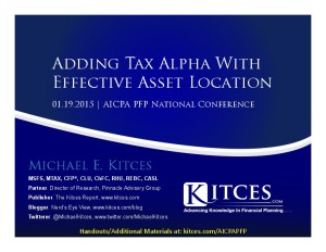 Adding Tax Alpha With Effective Asset Location - AICPA PFP Conference - January 19 2015 - Handouts