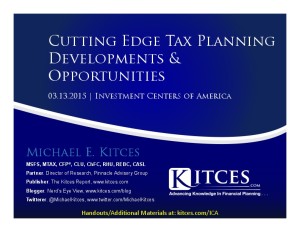 Cutting Edge Tax Planning Developments & Opportunities - Investment Centers of America - Mar 13 2015 - Handouts