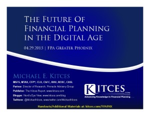 Future of Financial Planning in the Digital Age - FPA Greater Phoenix - Apr 29 2015 - Handouts
