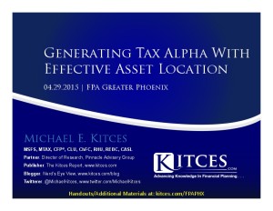 Generating Tax Alpha With Effective Asset Location - FPA Greater Phoenix - Apr 29 2015 - Handouts