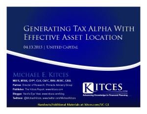 Generating Tax Alpha With Effective Asset Location - United Capital Webinar - Apr 13 2015 - Handouts