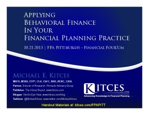 Applying Behavioral Finance In Your Financial Planning Practice - FPA Pittsburgh - Oct 21 2015 - Handouts