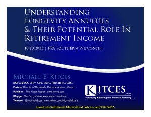 Understanding Longevity Annuities And Their Potential Role In Retirement Income - FPA S Wisconsin - Oct - Handouts