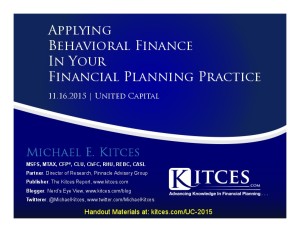 Applying Behavioral Finance In Your Financial Planning Practice - United Capital - Nov 16 2015 - Handouts