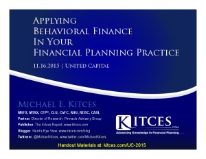 Applying Behavioral Finance In Your Financial Planning Practice - United Capital - Nov 16 2015 - Handouts