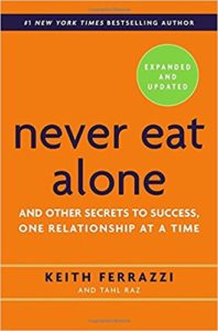 Never Eat Alone by Keith Ferrazi and Tahl Raz