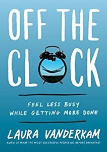 Off The Clock by Laura Vanderkam