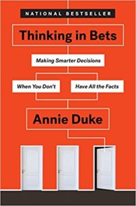 Thinking In Bets by Annie Duke