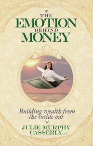 The Emotion Behind Money by Julie Murphy
