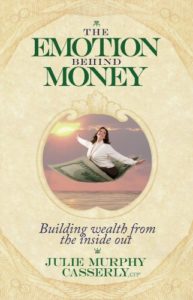 The Emotion Behind Money by Julie Murphy