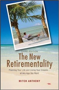 The New Retirementality - Planning Your Life and Living Your Dreams at Any Age You Want by Mitch Anthony