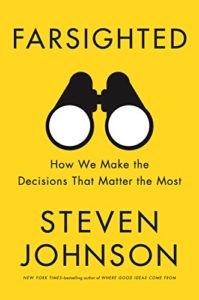 Farsighted - How We Make the Decisions That Matter the Most
