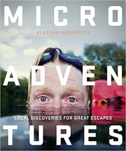 Microadventures - Local Discoveries for Great Escapes