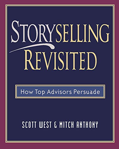 Storyselling Revisited: How Top Advisors Persuade