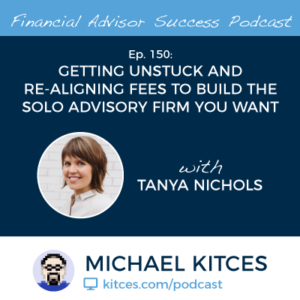 Financial Advisor Success Podcast Episode 150 With Tanya Nichols
