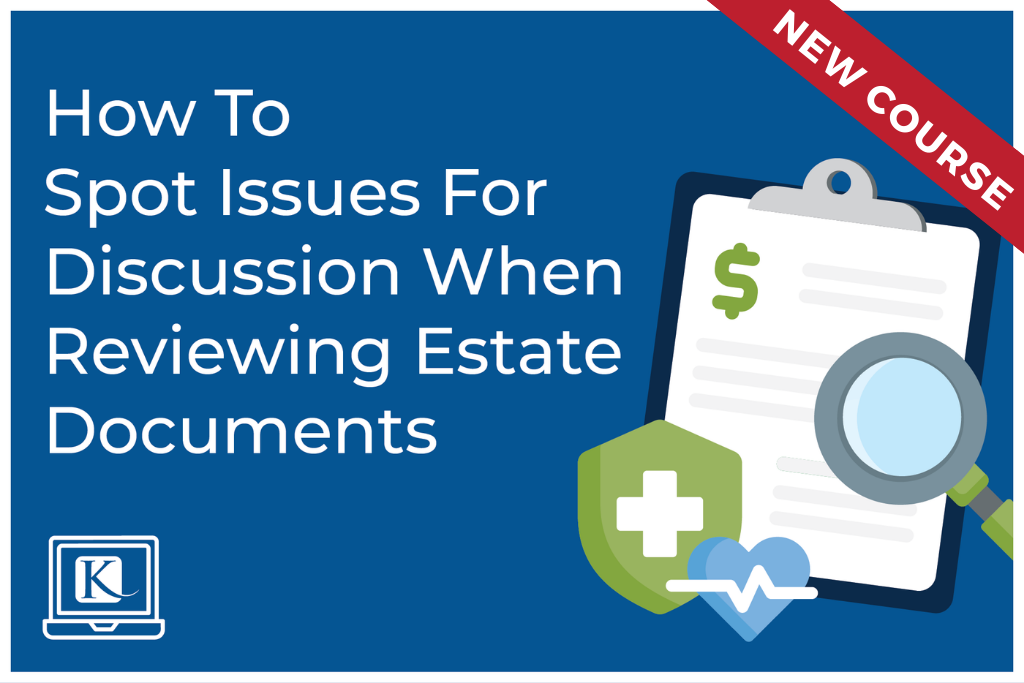 How To Spot Issues For Discussion When Reviewing Estate Documents