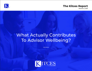 Kitces Research On Advisor Wellbeing
