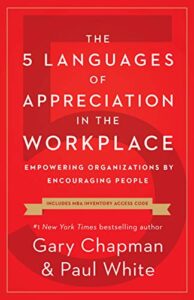 Languages Of Appreciation In The Workplace Gary Chapman and Paul White