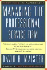 Managing the Professional Service Firm David Maister