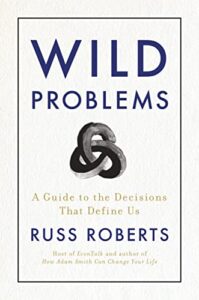 Wild Problems Russ Roberts