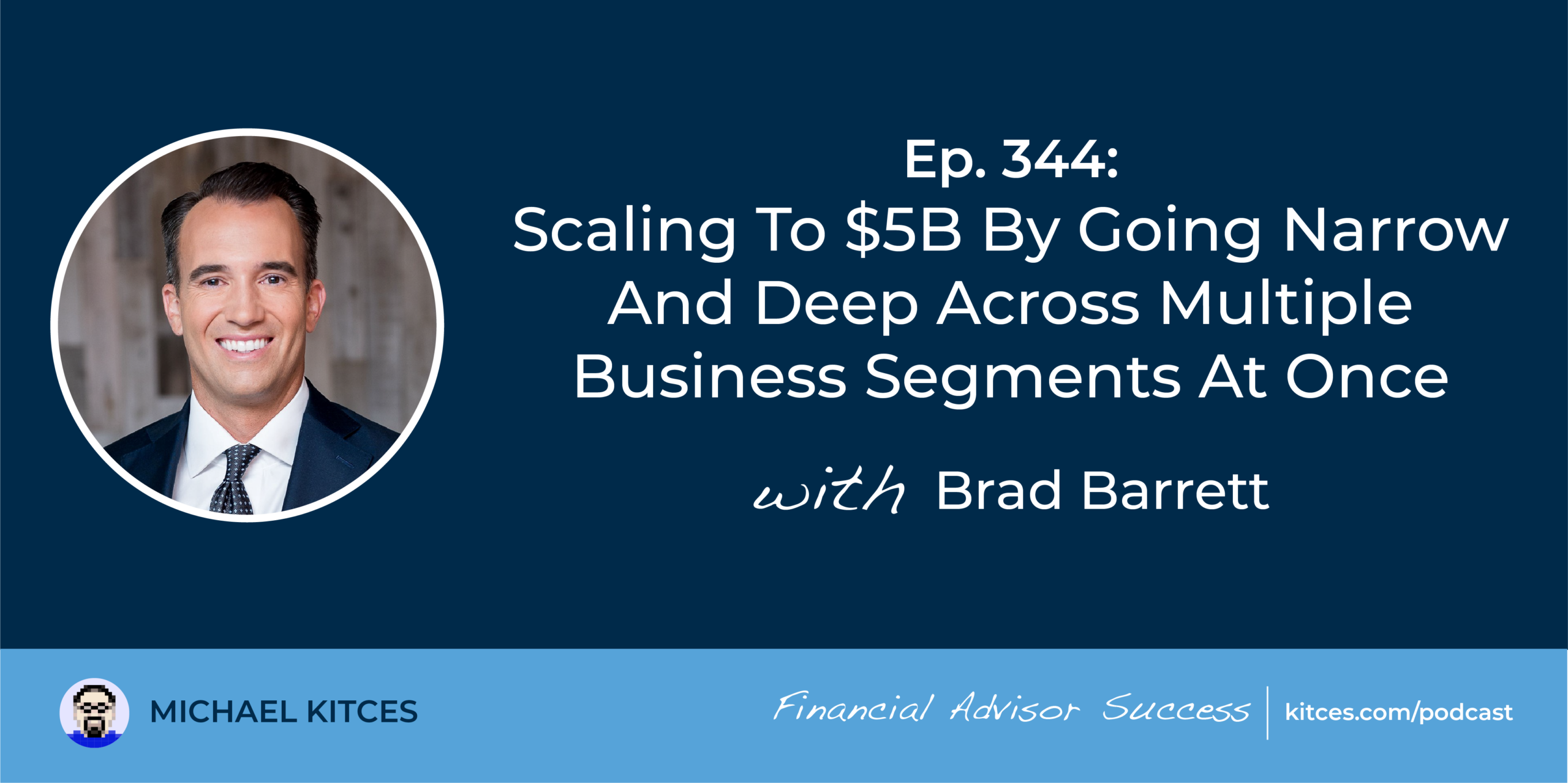 #FA Success Ep 344: Scaling To $5B By Going Slim And Deep Throughout A number of Enterprise Segments At As soon as, With Brad Barrett