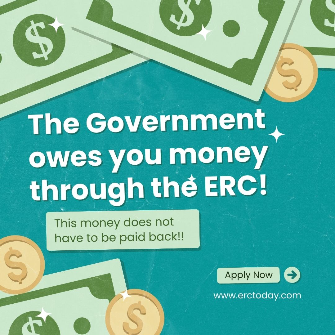 The Government Owes You Money Through ERC
