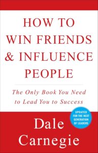 How To Win Friends And Influence People How To Win Friends And Influence People