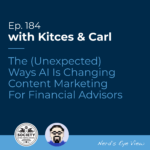 Kitces & Carl Ep AI Is Changing Content
