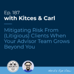 Kitces & Carl Ep Mitigating Risk