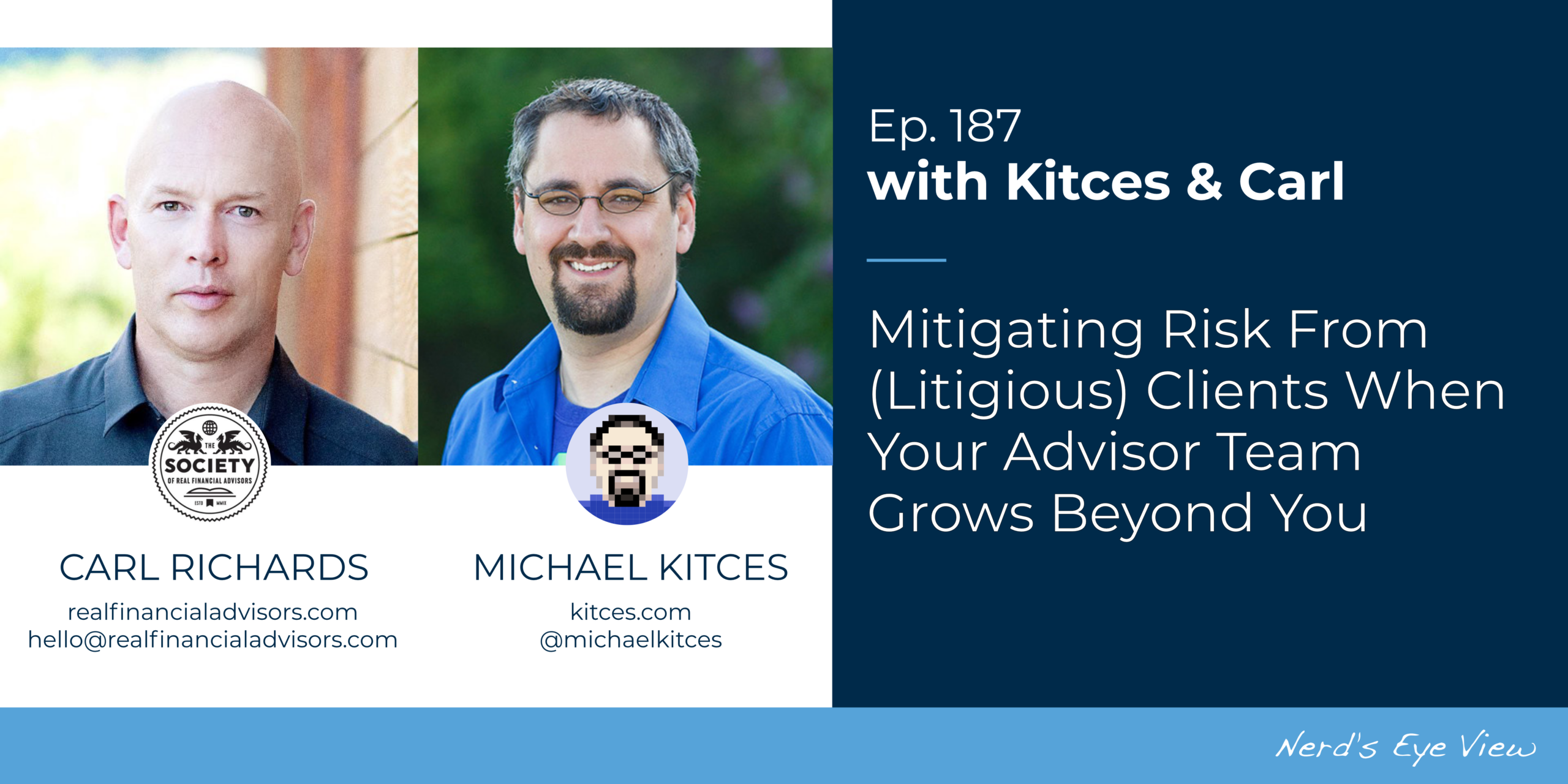 Mitigating Risk From (Litigious) Clients When Your Advisor Team Grows Beyond You: Kitces & Carl 187
