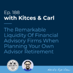 Kitces & Carl Ep Remarkable Liquidity