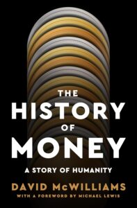 The History of Money A Story of Humanity The History of Money A Story of Humanity