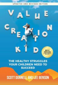Value Creation Kid The Healthy Struggles Your Children Need To Succeed Value Creation Kid The Healthy Struggles Your Children Need To Succeed