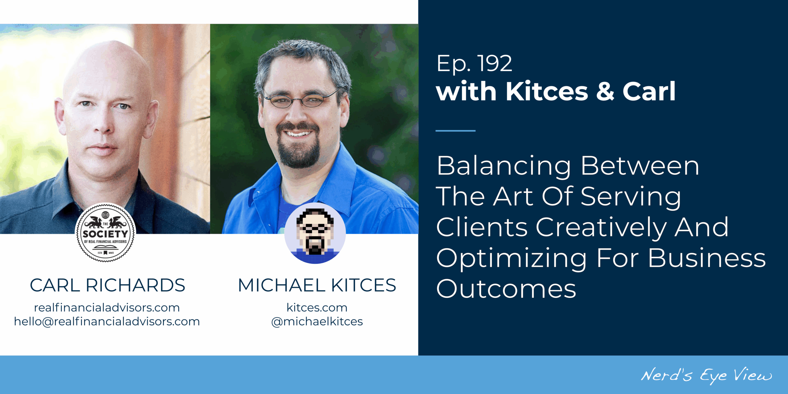 Balancing Between The Art Of Serving Clients Creatively And Optimizing For Business Outcomes: Kitces & Carl 192