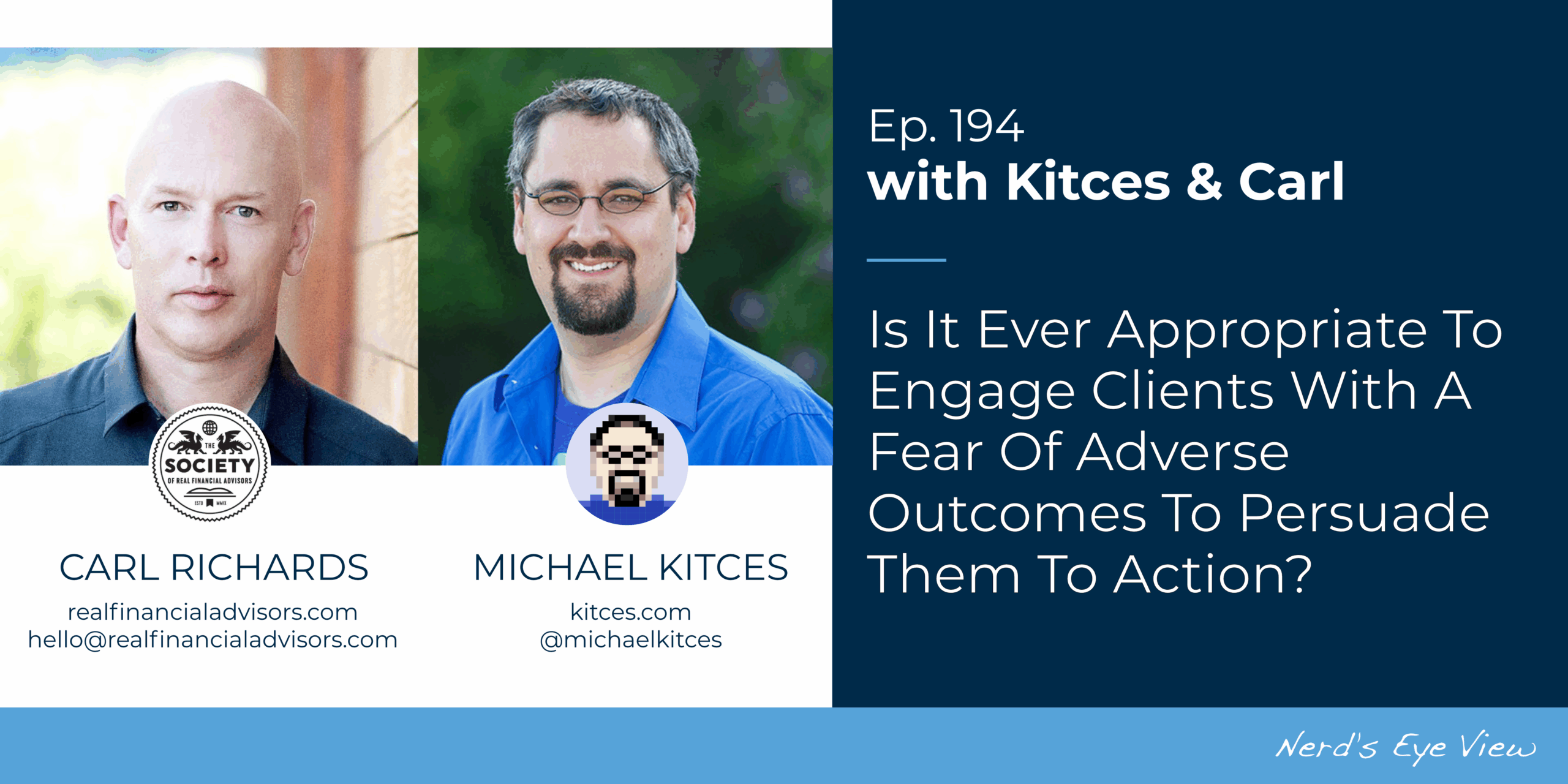 Is It Ever Appropriate To Engage Clients With Fear Of Adverse Outcomes To Persuade Them To Action?: Kitces & Carl 194
